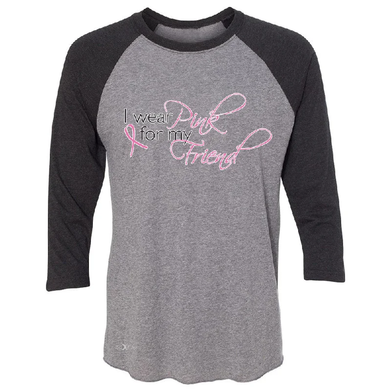 Zexpa Apparel I Wear Pink For My Friend 3/4 Sleevee Raglan Tee Breast Cancer Awareness Tee Rayon Velvet Corduroy