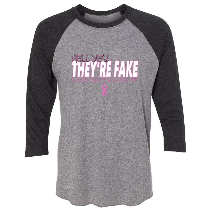 Zexpa Apparelâ„¢ Hell Yes They Are Fake 3/4 Sleevee Raglan Tee Real Ones Tried To Kill Me Tee Satin Fabric Silk Fabric Chiffon Fabric