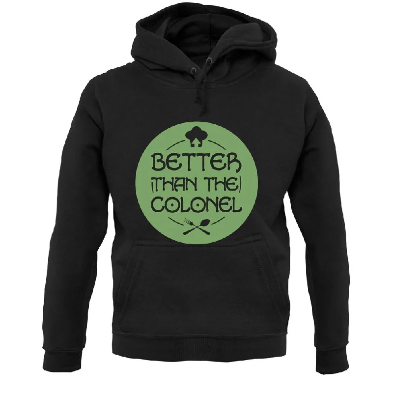 Better Than Colonel Unisex Hoodie Hooded Sweatshirt Casual Wear Street Style